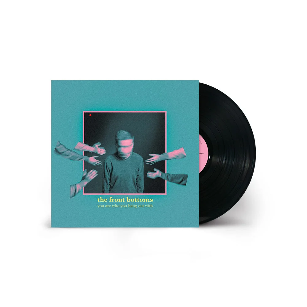 You Are Who You Hang Out With Black Vinyl [LP]